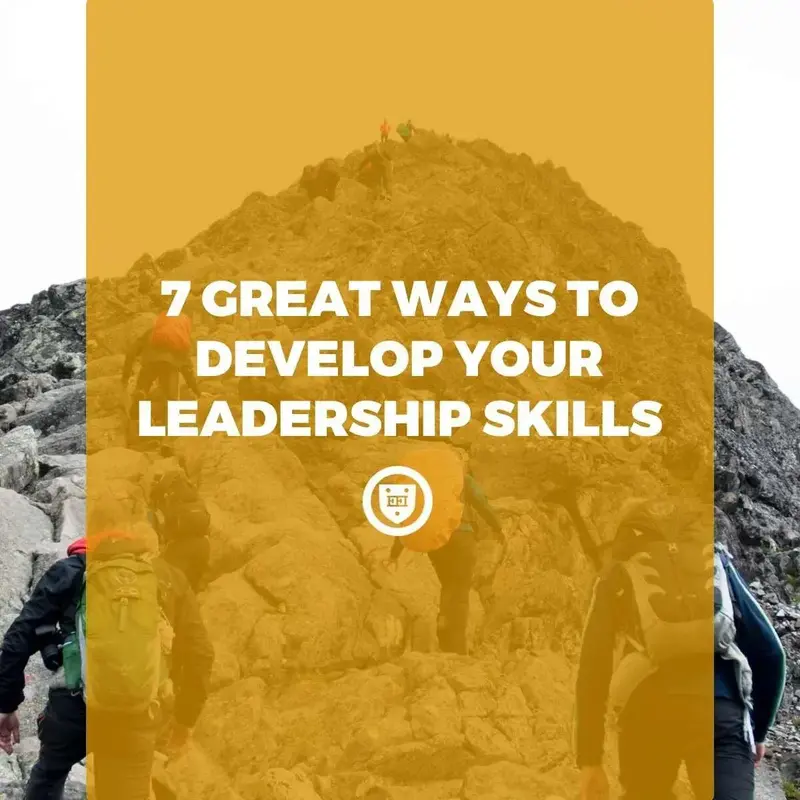 7 Great Ways to Develop Your Leadership Skills